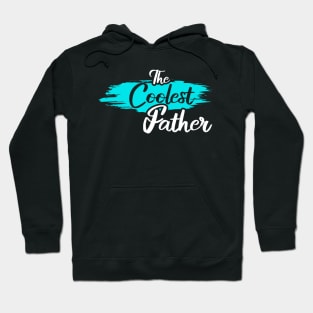 The Coolest Father Hoodie